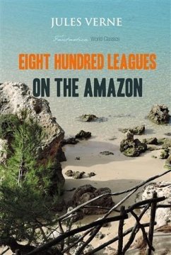Cover Eight Hundred Leagues on the Amazon (eBook, PDF)