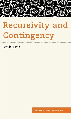 Recursivity and Contingency (eBook, ePUB) - Hui, Yuk
