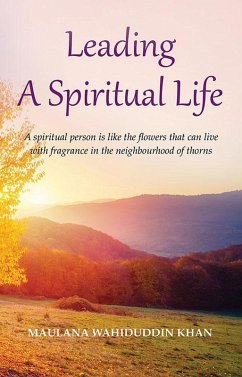 Leading A Spiritual Life (eBook, ePUB) - Khan, Maulana Wahiduddin