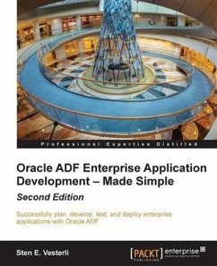 Oracle ADF Enterprise Application Development - Made Simple (eBook, PDF) - Vesterli, Sten E.