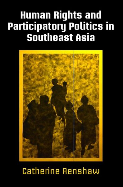 Human Rights and Participatory Politics in Southeast Asia (eBook, ePUB) Human Rights and Participatory Politics in Southeast Asia (eBook, ePUB)