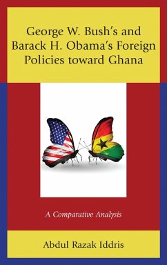 George W. Bush's and Barack H. Obama's Foreign Policies toward Ghana (eBook, ePUB) Cover George W. Bush's and Barack H. Obama's Foreign Policies toward Ghana (eBook, ePUB)
