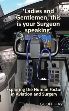 'Ladies and Gentlemen, this is your Surgeon speaking' (eBook, ePUB) - Hay, Geoff