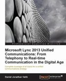 Microsoft Lync 2013 Unified Communications: From Telephony to Real-Time Communication in the Digital Age (eBook, PDF)