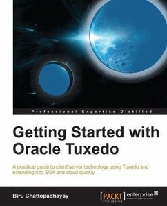 Getting Started with Oracle Tuxedo (eBook, PDF) - Chattopadhayay, Biru