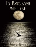 To Bangladesh With Love (eBook, ePUB)