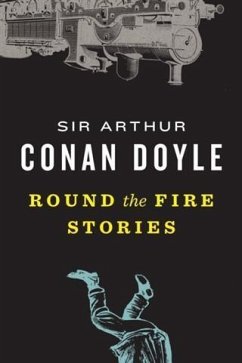 Round the Fire Stories (eBook, PDF) - Doyle, Sir Arthur Conan
