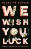 We Wish You Luck (eBook, ePUB) We Wish You Luck (eBook, ePUB)