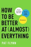 How to Be Better at Almost Everything (eBook, ePUB)