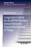 Congestion Control for 6LoWPAN Wireless Sensor Networks: Toward the Internet of Things (eBook, PDF)