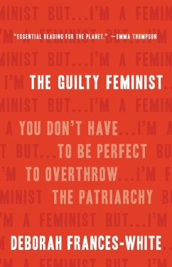 The Guilty Feminist (eBook, ePUB) - Frances-White, Deborah