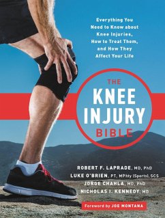 The Knee Injury Bible (eBook, ePUB) - Laprade, Robert F.; O'Brien, Luke; Chahla, Jorge; Kennedy, Nick