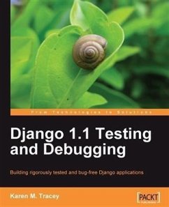 Django 1.1 Testing and Debugging (eBook, PDF) - Tracey, Karen M.