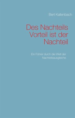 Des Nachteils Vorteil ist der Nachteil (eBook, ePUB) - Kallenbach, Bert