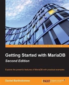 Getting Started with MariaDB - Second Edition (eBook, PDF) - Bartholomew, Daniel