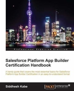 Salesforce Platform App Builder Certification Handbook (eBook, PDF) - Kabe, Siddhesh