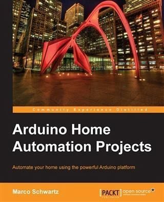 Arduino Home Automation Projects (eBook, PDF) Arduino Home Automation Projects (eBook, PDF)