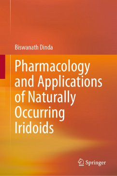 Pharmacology and Applications of Naturally Occurring Iridoids (eBook, PDF) - Dinda, Biswanath