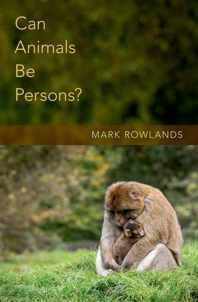 Can Animals Be Persons? (eBook, ePUB) Can Animals Be Persons? (eBook, ePUB)