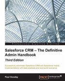 Salesforce CRM - The Definitive Admin Handbook - Third Edition (eBook, PDF)