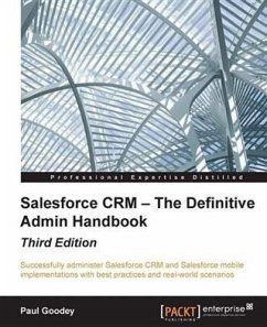 Salesforce CRM - The Definitive Admin Handbook - Third Edition (eBook, PDF) - Goodey, Paul