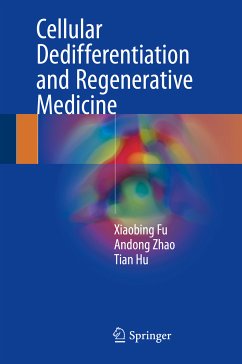 Cellular Dedifferentiation and Regenerative Medicine (eBook, PDF) - Fu, Xiaobing; Zhao, Andong; Hu, Tian