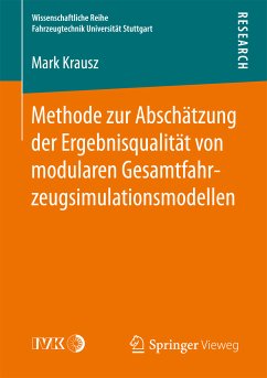 Methode zur Abschätzung der Ergebnisqualität von modularen Gesamtfahrzeugsimulationsmodellen (eBook, PDF) - Krausz, Mark