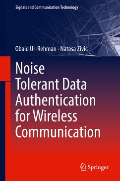 Noise Tolerant Data Authentication for Wireless Communication (eBook, PDF) - Ur-Rehman, Obaid; Zivic, Natasa