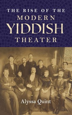 Cover The Rise of the Modern Yiddish Theater (eBook, ePUB)