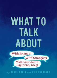 What to Talk About: With Friends, With Strangers, With Your Aunt's Boyfriend, Greg (eBook, PDF) - Colin, Christopher