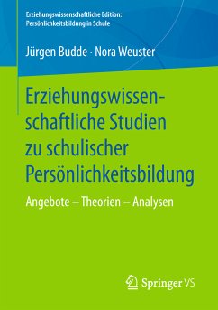 Erziehungswissenschaftliche Studien zu schulischer Persönlichkeitsbildung (eBook, PDF) - Budde, Jürgen; Weuster, Nora