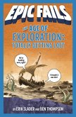 The Age of Exploration: Totally Getting Lost (Epic Fails #4) (eBook, ePUB)