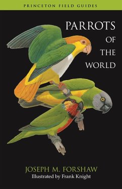 Parrots of the World (eBook, ePUB) - Forshaw, Joseph M. Parrots of the World (eBook, ePUB) - Forshaw, Joseph M.