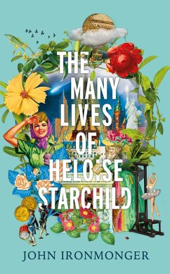 The Many Lives of Heloise Starchild (eBook, ePUB) - Ironmonger, John