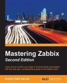Mastering Zabbix - Second Edition (eBook, PDF)