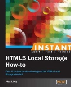 Instant HTML5 Local Storage How-to (eBook, PDF) - Libby, Alex
