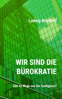 Wir sind die Bürokratie (eBook, ePUB) - Breitfeld, Ludwig