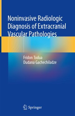 Noninvasive Radiologic Diagnosis of Extracranial Vascular Pathologies (eBook, PDF) - Todua, Fridon; Gachechiladze, Dudana