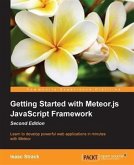 Getting Started with Meteor.js JavaScript Framework - Second Edition (eBook, PDF) Getting Started with Meteor.js JavaScript Framework - Second Edition (eBook, PDF)
