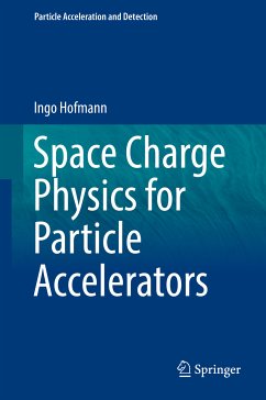 Space Charge Physics for Particle Accelerators (eBook, PDF) - Hofmann, Ingo