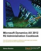Microsoft Dynamics AX 2012 R2 Administration Cookbook (eBook, PDF)