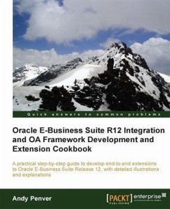 Oracle E-Business Suite R12 Integration and OA Framework Development and Extension Cookbook (eBook, PDF) - Penver, Andy