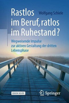 Rastlos im Beruf, ratlos im Ruhestand? (eBook, PDF) - Schiele, Wolfgang