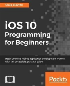 iOS 10 Programming for Beginners (eBook, PDF) - Clayton, Craig