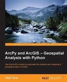 ArcPy and ArcGIS - Geospatial Analysis with Python (eBook, PDF)