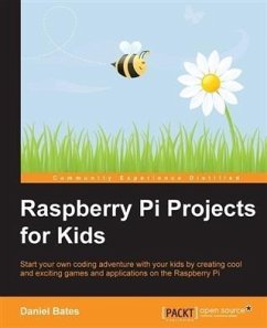 Raspberry Pi Projects for Kids (eBook, PDF) - Bates, Daniel
