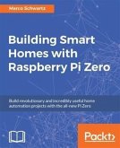 Building Smart Homes with Raspberry Pi Zero (eBook, PDF)