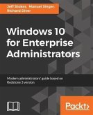 Windows 10 for Enterprise Administrators (eBook, PDF) Windows 10 for Enterprise Administrators (eBook, PDF)