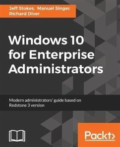 Windows 10 for Enterprise Administrators (eBook, PDF) - Stokes, Jeff