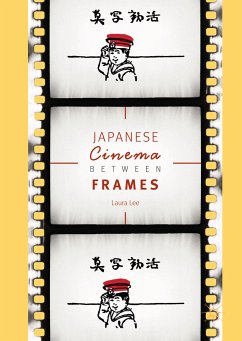 Japanese Cinema Between Frames (eBook, PDF) - Lee, Laura
